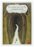 el camino que no iba a ninguna parte-gianni rodari-9788467521696 el camino que no iba a ninguna parte-gianni rodari-9788467521696