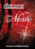 los cuatro puntos cardinales. norte (1ª novela de la saga) (ebook)-tamara gutierrez pardo-9788468642796 los cuatro puntos cardinales. norte (1ª novela de la saga) (ebook)-tamara gutierrez pardo-9788468642796