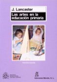 las artes en la educacion primaria-j. lancaster-9788471123596 las artes en la educacion primaria-j. lancaster-9788471123596