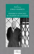 federico sanchez se despide de ustedes-jorge semprun-9788472237896 federico sanchez se despide de ustedes-jorge semprun-9788472237896