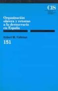 organizacion obrera y retorno a la democracia en españa-robert fishman-9788474762396 organizacion obrera y retorno a la democracia en españa-robert fishman-9788474762396