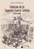 noticias de la segunda guerra carlista y otros textos-pablo antoñana chasco-9788476819296 noticias de la segunda guerra carlista y otros textos-pablo antoñana chasco-9788476819296