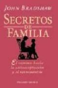 secretos de familia: el camino hacia la autoaceptacion y el reenc uentro-john bradshaw-9788477206996 secretos de familia: el camino hacia la autoaceptacion y el reenc uentro-john bradshaw-9788477206996