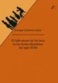el lado oscuro de las luces en las tierras alicantinas del siglo xviii-enrique gimenez lopez-9788477847496 el lado oscuro de las luces en las tierras alicantinas del siglo xviii-enrique gimenez lopez-9788477847496