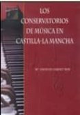los conservatorios de musica en castilla-la mancha-m angeles sarget ros-9788477882596 los conservatorios de musica en castilla-la mancha-m angeles sarget ros-9788477882596