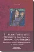 el saber femenino y el sufrimiento corporal de la temprana edad m oderna: arboleda de los enfermos y admiracion operum dey de teresa de cartagena-kim yonsoo-9788478019496 el saber femenino y el sufrimiento corporal de la temprana edad m oderna: arboleda de los enfermos y admiracion operum dey de teresa de cartagena-kim yonsoo-9788478019496