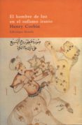 el hombre de luz en el sufismo iranio-henry corbin-9788478445196 el hombre de luz en el sufismo iranio-henry corbin-9788478445196