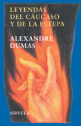 leyendas del caucaso y de la estepa-alexandre dumas-9788478448296 leyendas del caucaso y de la estepa-alexandre dumas-9788478448296