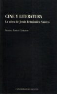 cine y literatura: la obra de jesus fernandez santos-susana pastor cesteros-9788479082796 cine y literatura: la obra de jesus fernandez santos susana pastor cesteros 9788479082796