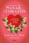 usted puede sanar su corazón-louise l. hay-david kessler-9788479539696 usted puede sanar su corazón-louise l. hay-david kessler-9788479539696