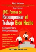 1001 formas de recompensar el trabajo bien hecho: como gratificar y fidelizar empleados-bob nelson-dean spitzer-9788480889896 1001 formas de recompensar el trabajo bien hecho: como gratificar y fidelizar empleados-bob nelson-dean spitzer-9788480889896