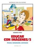 educar con imagenes 3: persona, comunicacion, convivencia-herminio otero-9788483169896 educar con imagenes 3: persona, comunicacion, convivencia-herminio otero-9788483169896