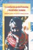 mutilacion genital femenina y los derechos humanos: infibulacion, excision y otras practicas tradicionales-9788483190296 mutilacion genital femenina y los derechos humanos: infibulacion, excision y otras practicas tradicionales-9788483190296