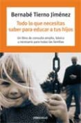 todo lo que necesitas saber para educar a tus hijos-bernabe tierno-9788483460696 todo lo que necesitas saber para educar a tus hijos-bernabe tierno-9788483460696