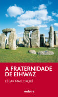 a fraternidade de eihwaz-cesar mallorqui-9788483492796 a fraternidade de eihwaz-cesar mallorqui-9788483492796
