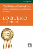 lo bueno funciona-philip kotler-david hessekiel-nancy r. lee-9788483567296 lo bueno funciona-philip kotler-david hessekiel-nancy r. lee-9788483567296