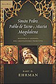 simon pedro, pablo de tarso y maria magdalena. historia y leyenda del cristianismo primitivo-bart d. ehrman-9788484328896 simon pedro, pablo de tarso y maria magdalena. historia y leyenda del cristianismo primitivo-bart d. ehrman-9788484328896