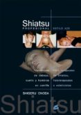 shiatsu profesional estilo aze: tratamiento del cabeza, cuello y hombros en camilla. para terapeutas de shiatsu, fisoterapeutas o esteticistas-shigeru onoda-9788484451396 shiatsu profesional estilo aze: tratamiento del cabeza, cuello y hombros en camilla. para terapeutas de shiatsu, fisoterapeutas o esteticistas-shigeru onoda-9788484451396