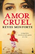 amor cruel-reyes monforte-9788484607496 amor cruel-reyes monforte-9788484607496