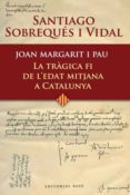 joan margarit i pau: la tragica fi de l edat mitjana a catalunya-santiago sobreques vidal-9788485031696 joan margarit i pau: la tragica fi de l edat mitjana a catalunya-santiago sobreques vidal-9788485031696