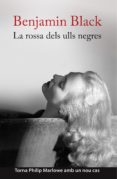 la rossa dels ulls negres (saga marlowe)-benjamin black-9788490261996 la rossa dels ulls negres (saga marlowe)-benjamin black-9788490261996