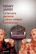 la tercera persona y otros relatos fantasticos-henry james-9788490327296 la tercera persona y otros relatos fantasticos-henry james-9788490327296
