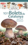101 bolets de catalunya-toni llobet-enric gracia-9788490347096 101 bolets de catalunya-toni llobet-enric gracia-9788490347096