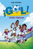 rivales peligrosos (¡gol! 38)-luigi garlando-9788490436196 rivales peligrosos (¡gol! 38)-luigi garlando-9788490436196