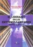 el liderazgo en los entornos sanitarios-diego ayuso murillo-9788490520796 el liderazgo en los entornos sanitarios-diego ayuso murillo-9788490520796