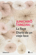 la llave / diario de un viejo loco-junichiro tanizaki-9788490622896 la llave / diario de un viejo loco-junichiro tanizaki-9788490622896