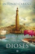 el camino de los dioses (ebook)-antonio cabanas-9788490692196 el camino de los dioses (ebook)-antonio cabanas-9788490692196
