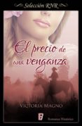 el precio de una venganza (ebook)-victoria magno-9788490697696 el precio de una venganza (ebook)-victoria magno-9788490697696