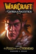 warcraft: la guerra de los ancestros 1: el pozo de la eternidad-richard a. knaak-9788490943496 warcraft: la guerra de los ancestros 1: el pozo de la eternidad-richard a. knaak-9788490943496