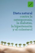 dieta natural contra la osteoporosis, la diabetes, la hipertension y el colesterol (ebook)-9788491180296 dieta natural contra la osteoporosis, la diabetes, la hipertension y el colesterol (ebook)-9788491180296