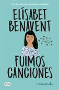 fuimos canciones (canciones y recuerdos 1)-elisabet benavent-9788491291596 fuimos canciones (canciones y recuerdos 1)-elisabet benavent-9788491291596