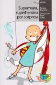 supermara, superheroina por sorpresa-teresa broseta fandos-9788491420996 supermara, superheroina por sorpresa-teresa broseta fandos-9788491420996