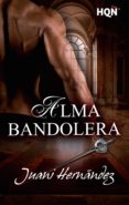 alma bandolera (ebook)-juani hernandez-9788491701996 alma bandolera (ebook)-juani hernandez-9788491701996