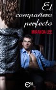 el compañero perfecto (ebook)-miranda lee-9788491885696 el compañero perfecto (ebook)-miranda lee-9788491885696