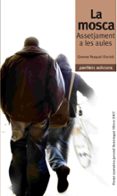 la mosca: assetjament a les aules-gemma pasqual i escriva-9788492435296 la mosca: assetjament a les aules-gemma pasqual i escriva-9788492435296