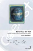 la formula del bien: manual de justicia para ciudadanos del mundo-feliciano mayorga tarriño-9788492732296 la formula del bien: manual de justicia para ciudadanos del mundo-feliciano mayorga tarriño-9788492732296