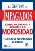 gestion de impagados. como prevenir y reducir la morosidad. tecni cas de recuperacion de cobros-9788492735396 gestion de impagados. como prevenir y reducir la morosidad. tecni cas de recuperacion de cobros-9788492735396