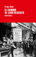 el camino al lago desierto-franz kain-9788492865796 el camino al lago desierto-franz kain-9788492865796