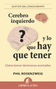 cerebro izquierdo y lo que hay que tener: como tomar decisiones acertadas-philip rosenzweig-9788492921096 cerebro izquierdo y lo que hay que tener: como tomar decisiones acertadas-philip rosenzweig-9788492921096