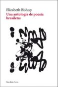 una antologia de poesia brasileña-elizabeth bishop-9788493642396 una antologia de poesia brasileña-elizabeth bishop-9788493642396