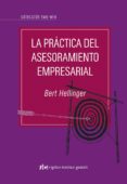 la practica del asesoramiento empresarial-bert hellinger-9788493670696 la practica del asesoramiento empresarial-bert hellinger-9788493670696