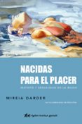 nacidas para el placer-mireia darder-9788493917296 nacidas para el placer-mireia darder-9788493917296