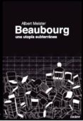 beaubourg: una utopia subterranea-albert meister-9788494020896 beaubourg: una utopia subterranea-albert meister-9788494020896