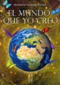el mundo que yo creo-montserrat fernandez-9788494060496 el mundo que yo creo-montserrat fernandez-9788494060496