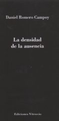 la densidad de la ausencia-daniel romero campoy-9788494132896 la densidad de la ausencia-daniel romero campoy-9788494132896
