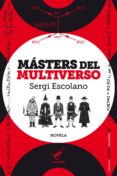 masters del multiverso-sergi escolano-9788494307096 masters del multiverso-sergi escolano-9788494307096
